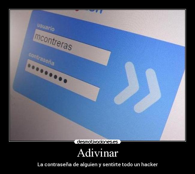 Adivinar - La contraseña de alguien y sentirte todo un hacker
