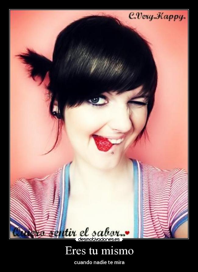 Eres tu mismo -