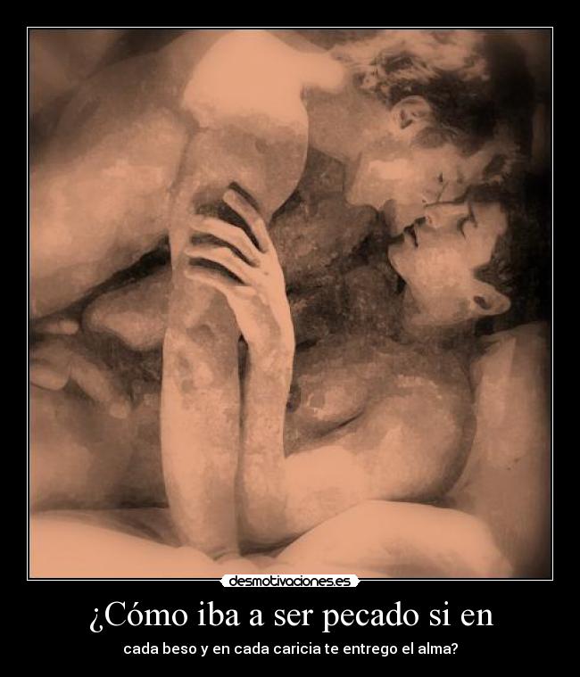 ¿Cómo iba a ser pecado si en - 