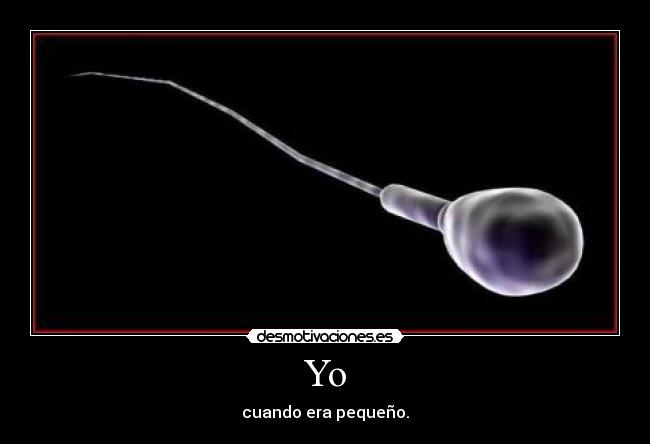 Yo - cuando era pequeño.