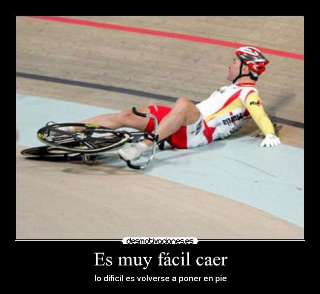 Es muy fácil caer - 