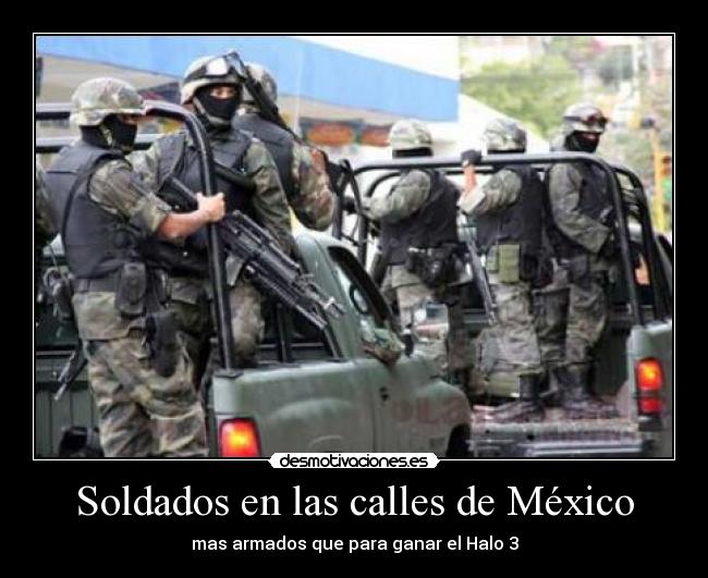 carteles mexico soldados halo mexico desmotivaciones