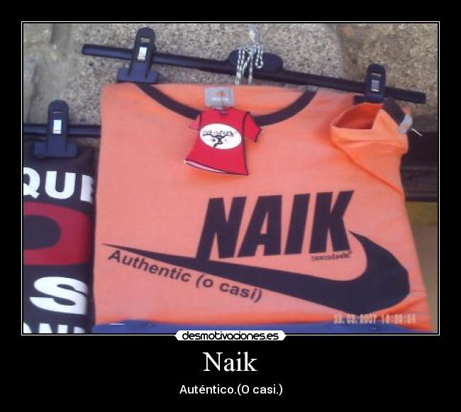Naik - Auténtico.(O casi.)