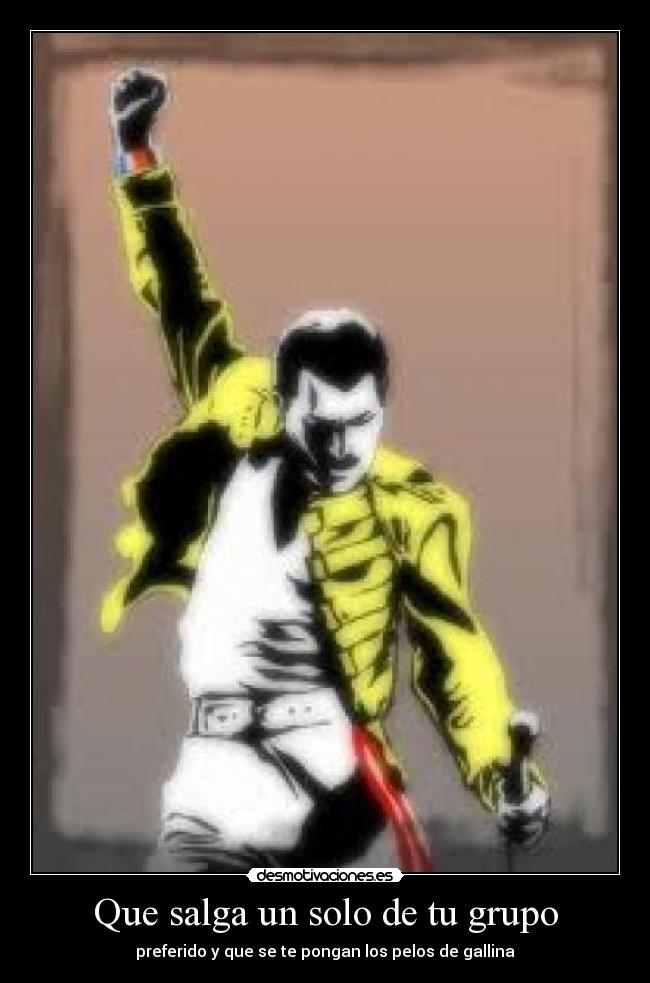 Que salga un solo de tu grupo - preferido y que se te pongan los pelos de gallina