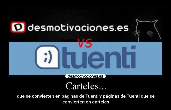 Carteles... - que se convierten en páginas de Tuenti y páginas de Tuenti que se
convierten en carteles