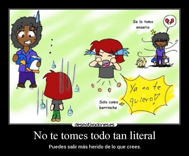 No te tomes todo tan literal - 