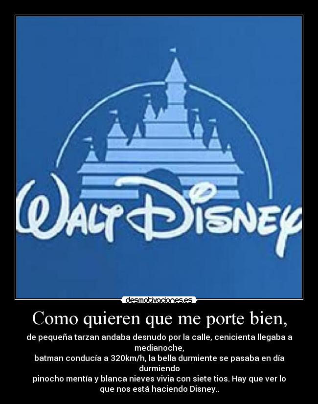 Como quieren que me porte bien, - 