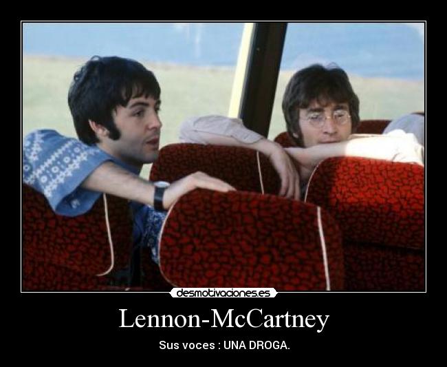 Lennon-McCartney - Sus voces : UNA DROGA.