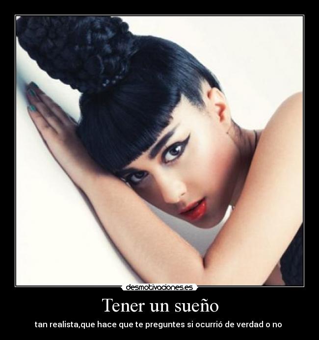 Tener un sueño - tan realista,que hace que te preguntes si ocurrió de verdad o no ♥