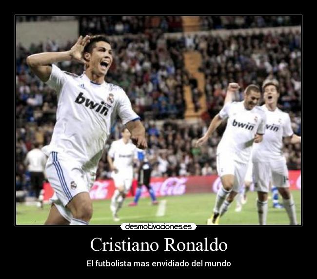 Cristiano Ronaldo - El futbolista mas envidiado del mundo