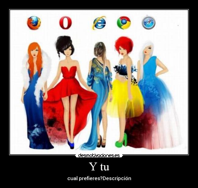 Y tu - cual prefieres?Descripción