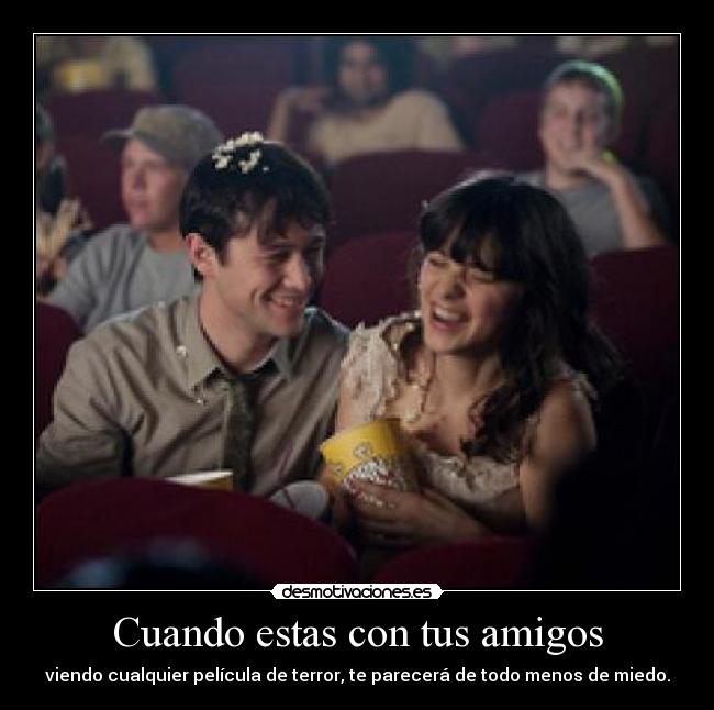 Cuando estas con tus amigos -