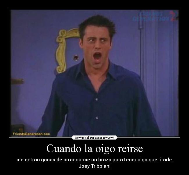 carteles jajaja este tio puto amo encanta joey desmotivaciones