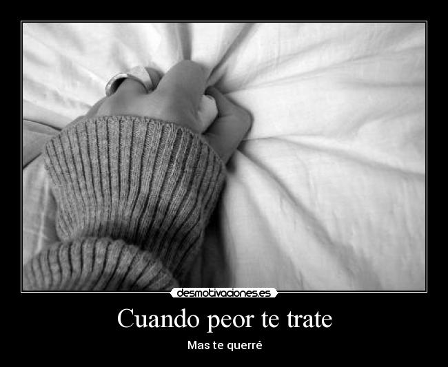 Cuando peor te trate - Mas te querré
