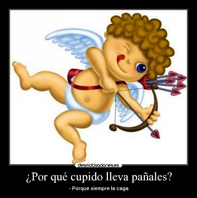 carteles cupido siempre caga desmotivaciones