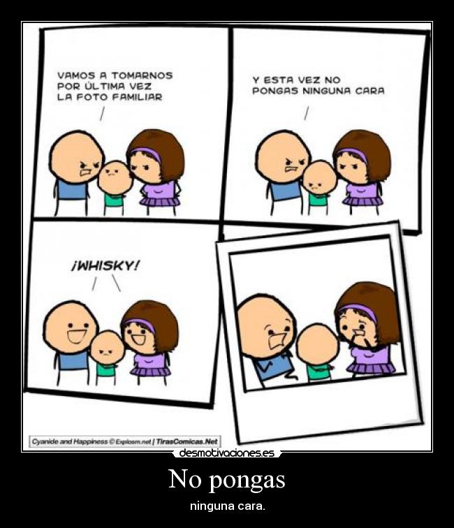 No pongas - ninguna cara.