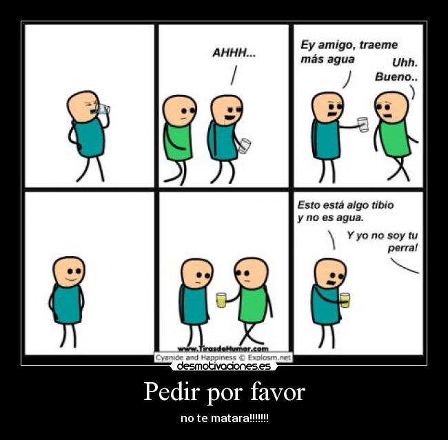 Pedir por favor - no te matara!!!!!!!