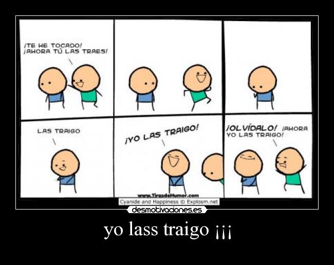 yo lass traigo ¡¡¡ - 