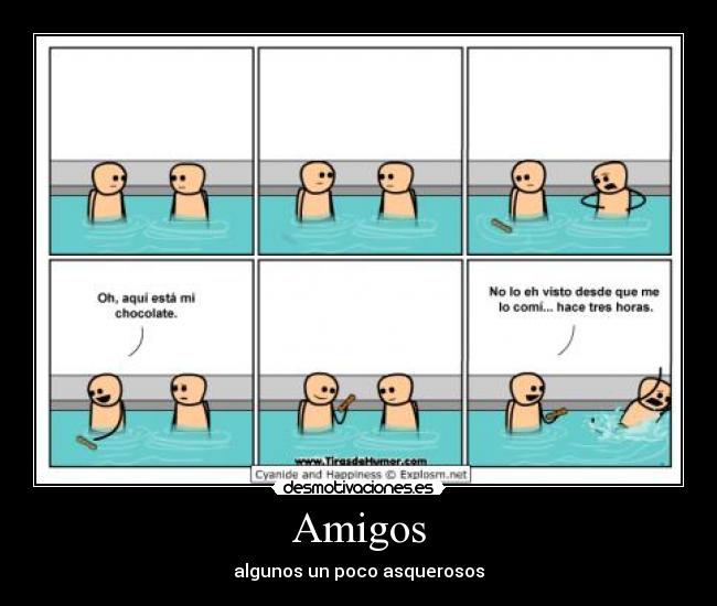 Amigos - algunos un poco asquerosos