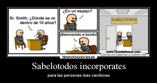 Sabelotodos incorporates - para las personas mas vacilonas