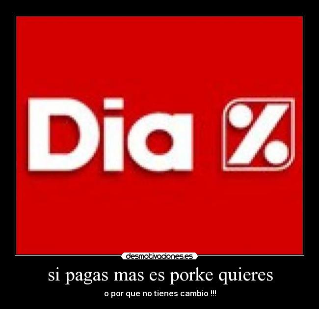 si pagas mas es porke quieres -