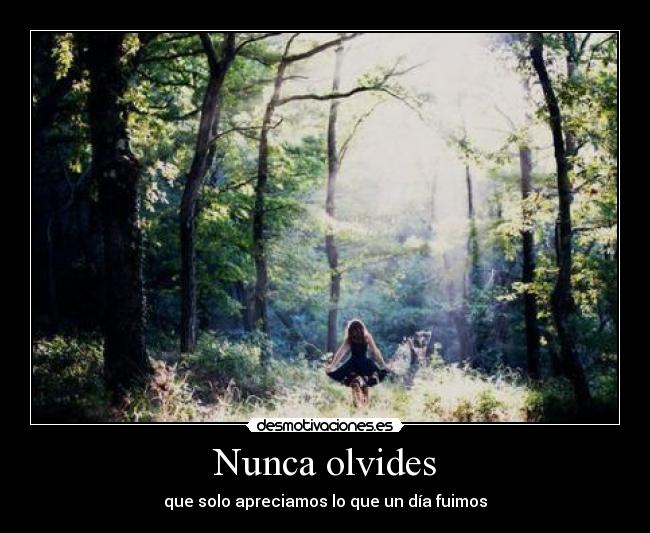 Nunca Olvides Que Los A Os Que Tienes En Realidad Son Los A Os Que Ya