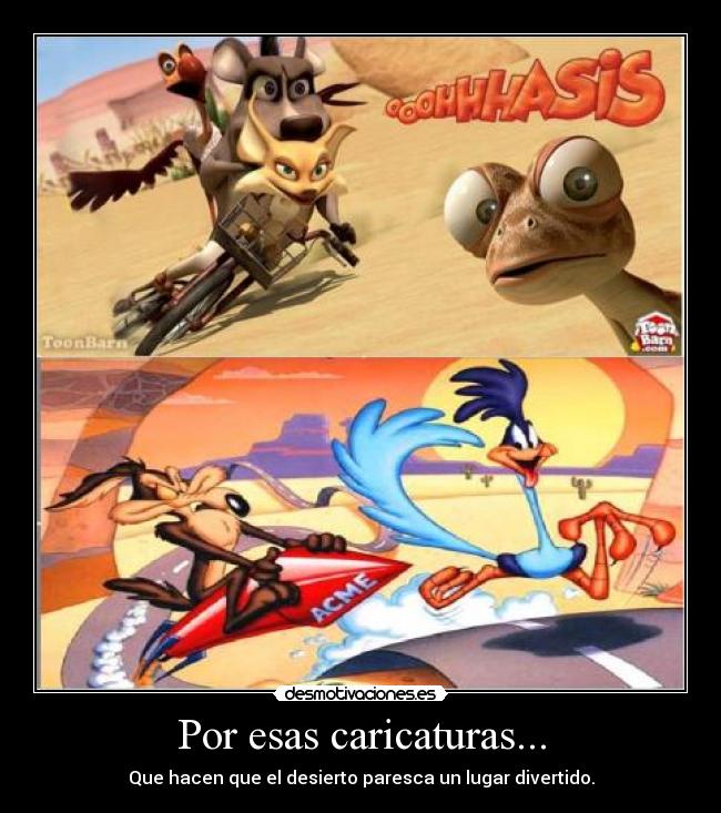 carteles desierto caricaturas correcaminos coyote desmotivaciones