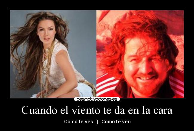 Cuando el viento te da en la cara - Como te ves | Como te ven