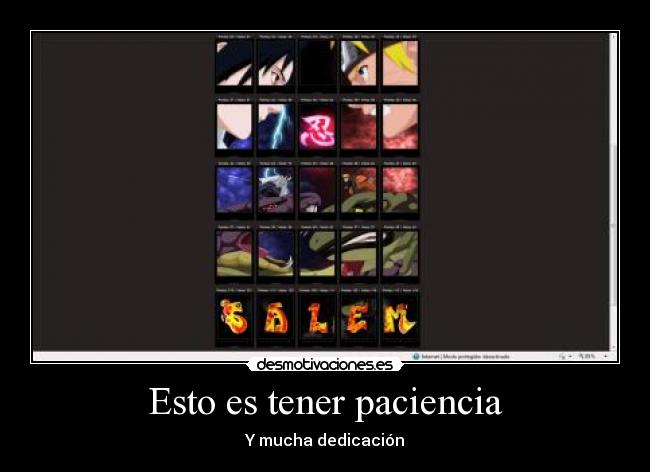 Esto es tener paciencia - Y mucha dedicación