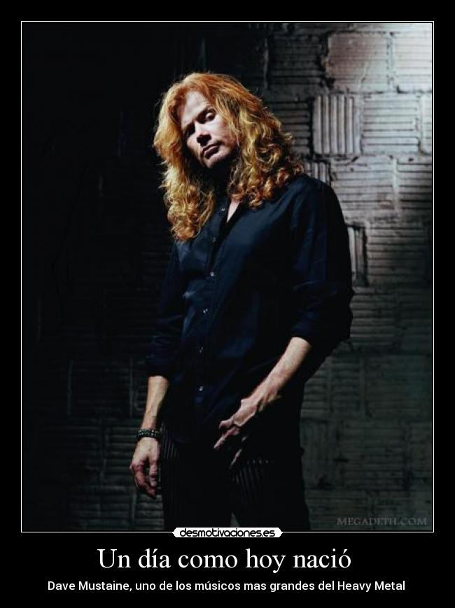 Un día como hoy nació - Dave Mustaine, uno de los músicos mas grandes del Heavy Metal