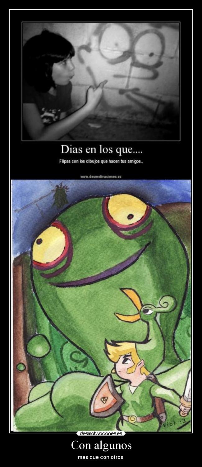 Con algunos - mas que con otros.