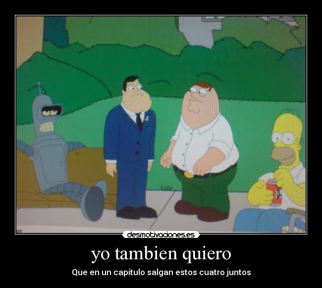 yo tambien quiero -