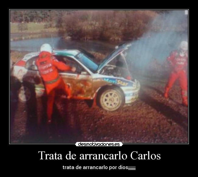 Trata de arrancarlo Carlos -