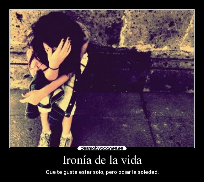 carteles vida chica ironia vida gustos soledad solo odiar amar chica desmotivaciones