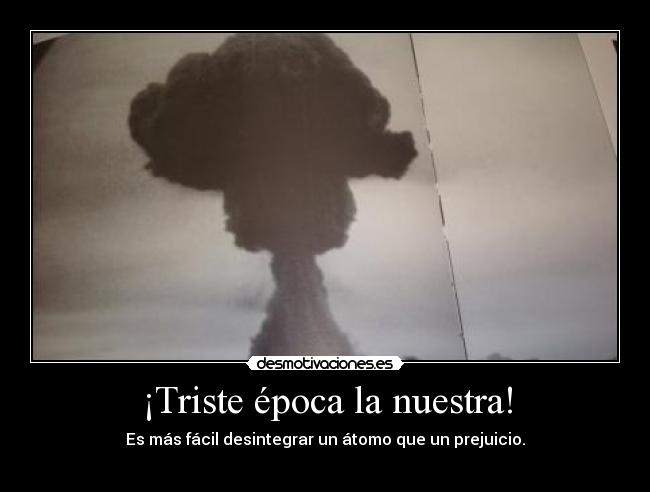 carteles albert einstein atomo prejuicio desmotivaciones