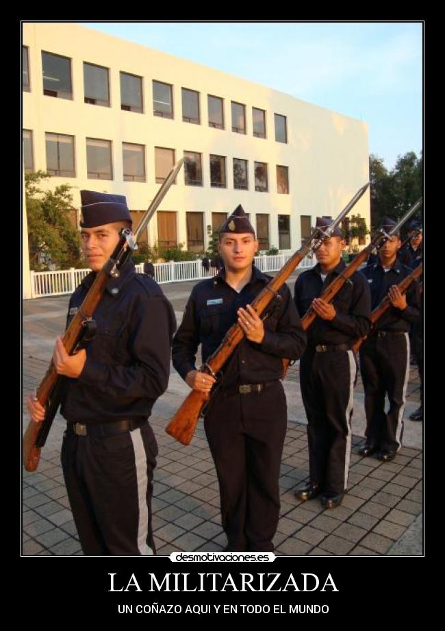 LA MILITARIZADA - UN COÑAZO AQUI Y EN TODO EL MUNDO