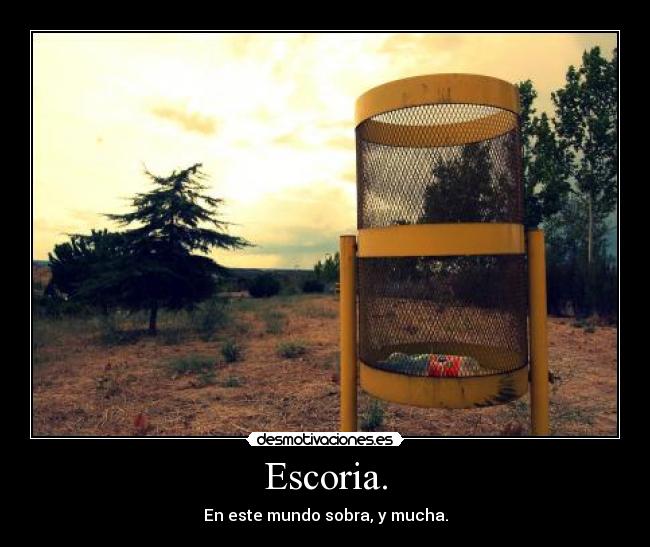 Escoria. -