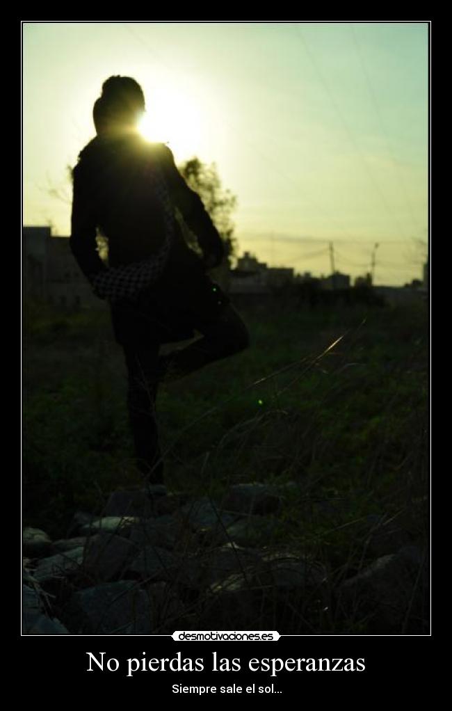 No pierdas las esperanzas -
