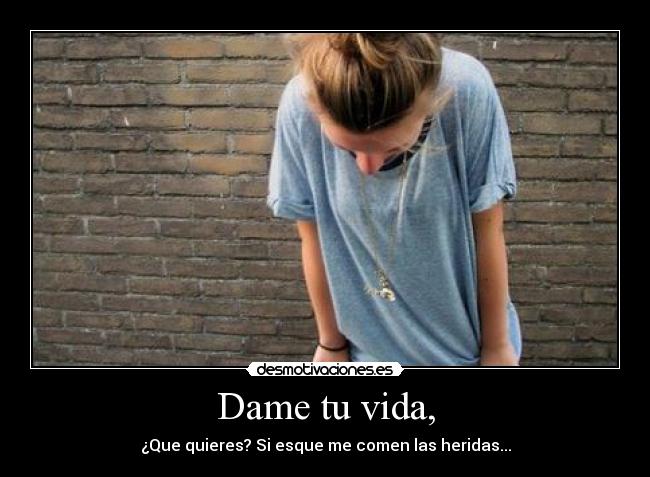 Dame tu vida, - 