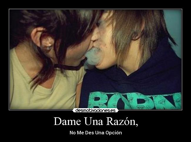 Dame Una Razón, - 