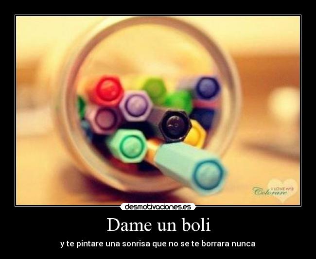 Dame un boli - y te pintare una sonrisa que no se te borrara nunca