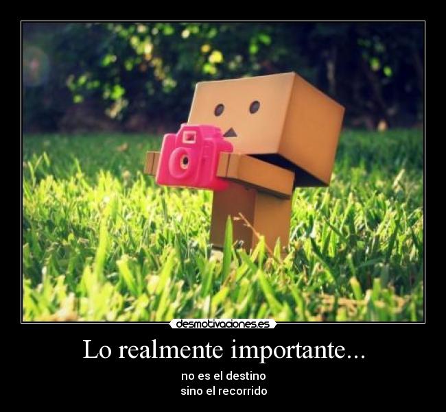 Lo realmente importante... -