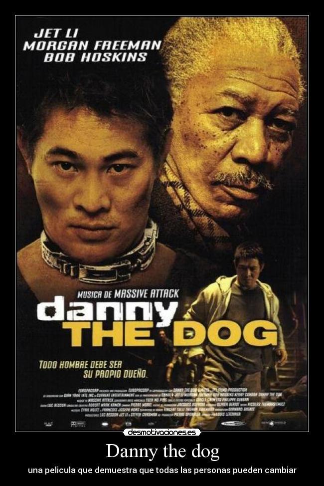 Danny the dog - una pelicula que demuestra que todas las personas pueden cambiar