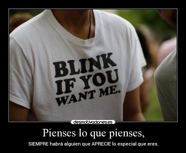 carteles psycoticlollipop pienses lo que especial siempre habra alguien blink if you want desmotivaciones