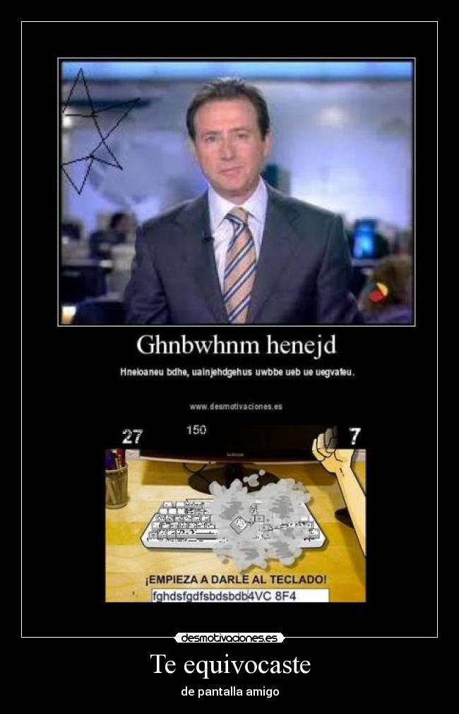 Te equivocaste - de pantalla amigo