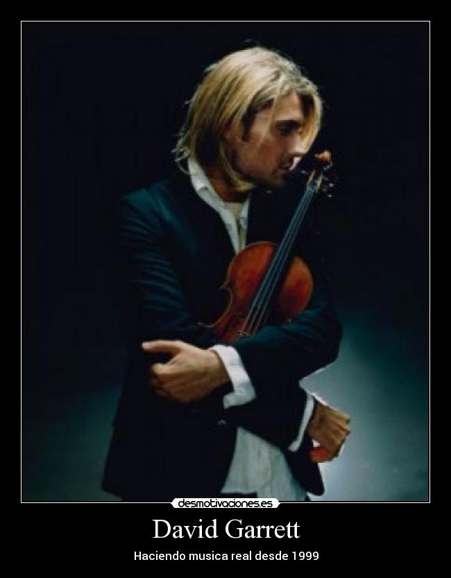 David Garrett - Haciendo musica real desde 1999