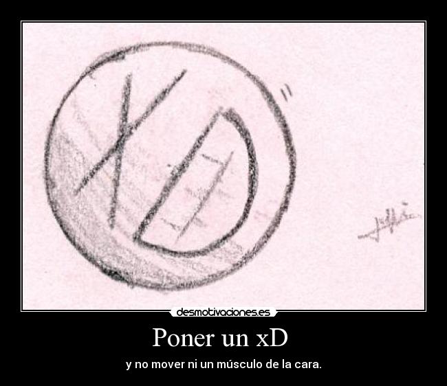 Poner un xD  - 