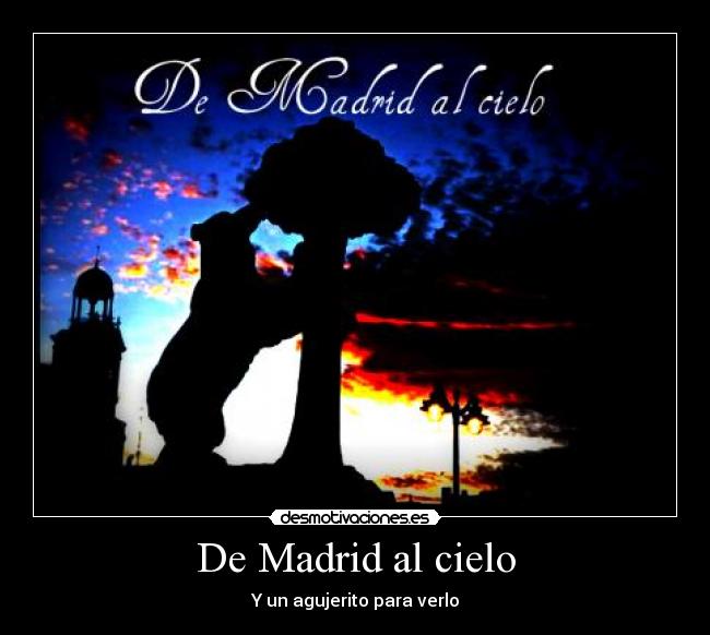 De Madrid al cielo - Y un agujerito para verlo