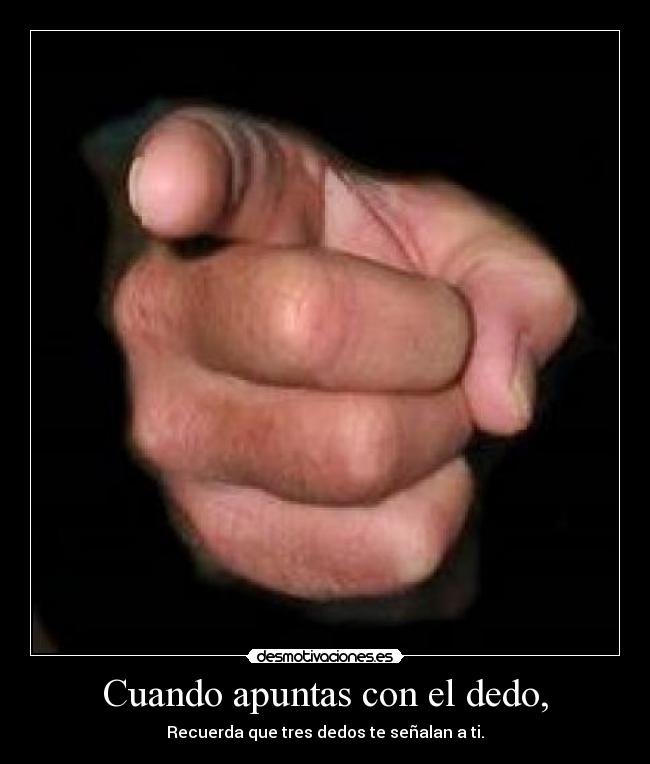 Cuando apuntas con el dedo, - 
