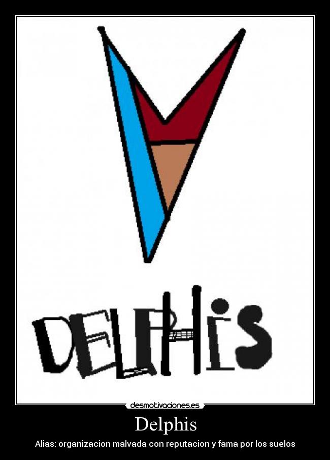 Delphis - Alias: organizacion malvada con reputacion y fama por los suelos
